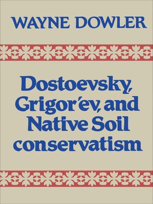 cover image of Dostoevsky, Grigor'ev, and Native Soil Conservatism